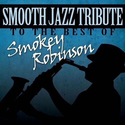 CD диск Smooth Jazz All Stars: Smooth Jazz Tribute Smokey Robinson
CD диск Smooth Jazz All Stars: Smooth Jazz Tribute Smokey Robinson