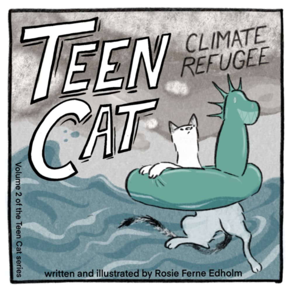 Teen Cat: Climate Refugee
Teen Cat: Climate Refugee