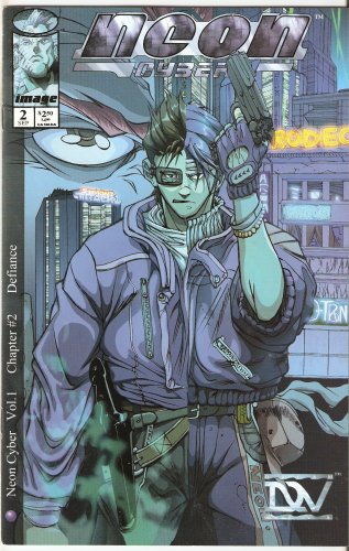 Neon Cyber #2: Defiance (Cover A) Vol. 1 April 1999 (Image Comics)
Neon Cyber #2: Defiance (Cover A) Vol. 1 April 1999 (Image Comics)