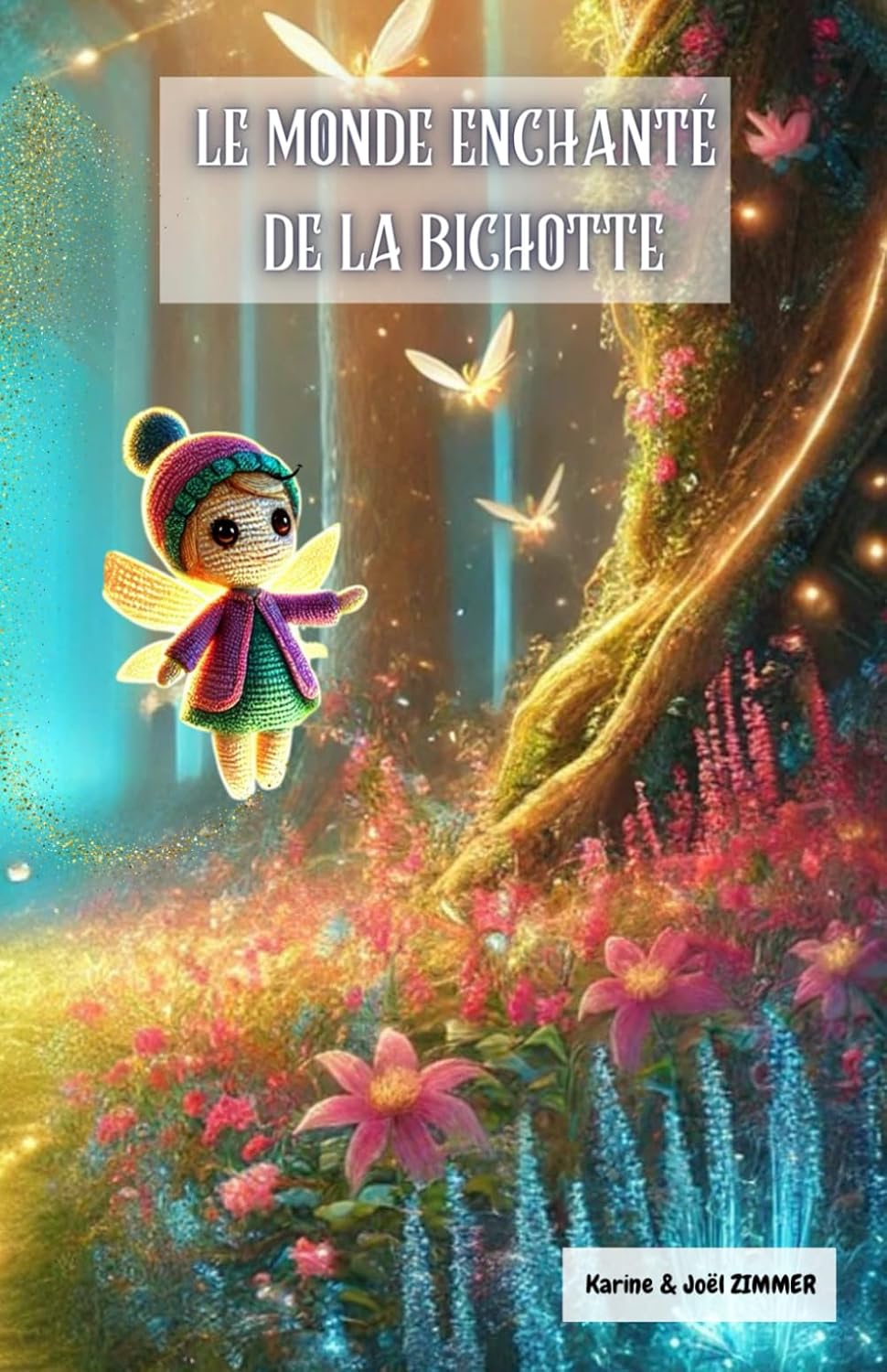 LE MONDE ENCHANTE DE LA BICHOTTE (French Edition) (Independently published)
LE MONDE ENCHANTE DE LA BICHOTTE (French Edition) (Independently published)