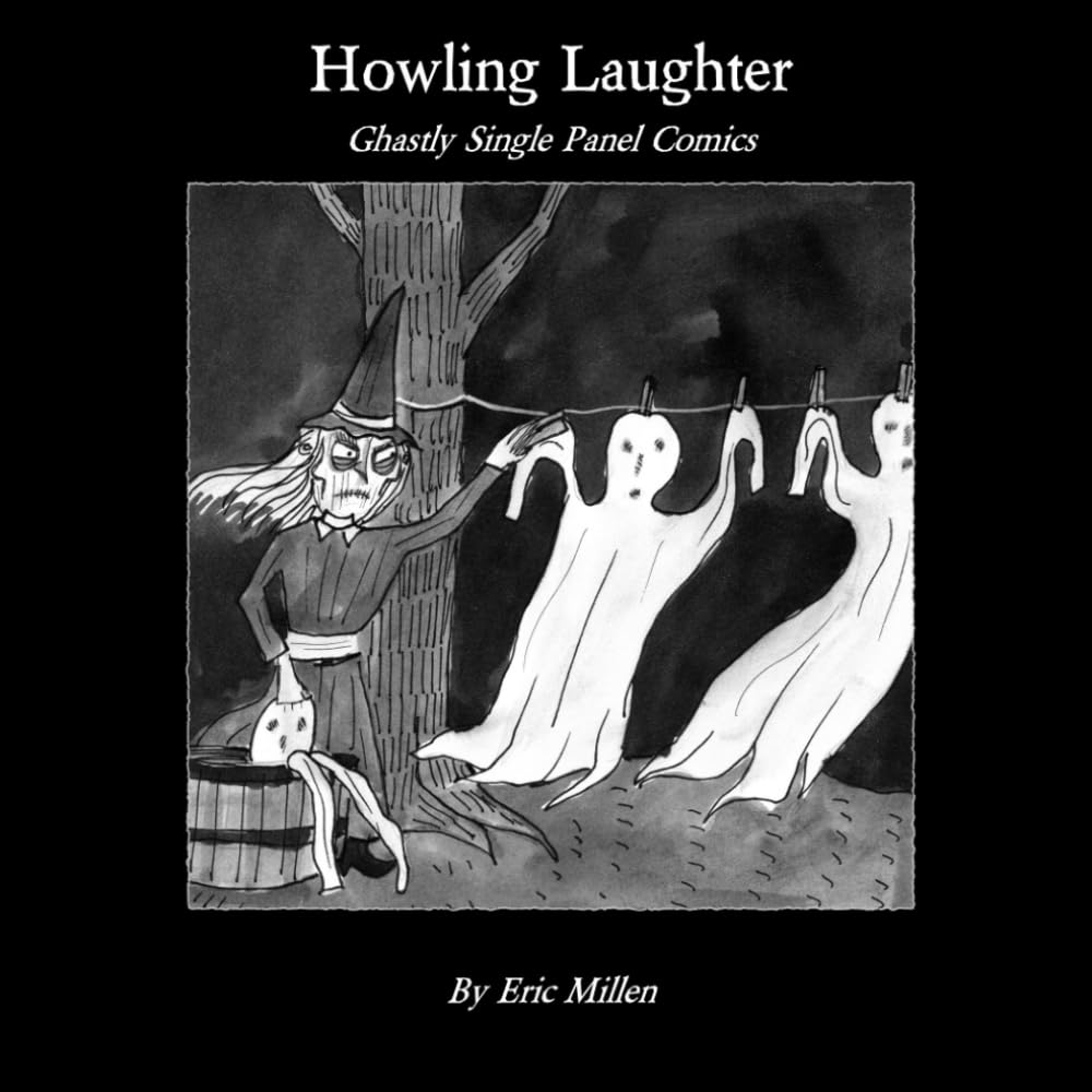 Howling Laughter: Ghastly Single Panel Comics (Independently published)
Howling Laughter: Ghastly Single Panel Comics (Independently published)