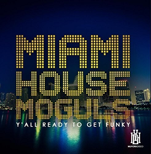 CD диск Miami House Moguls: Y'all Ready To Get Funky 
CD диск Miami House Moguls: Y'all Ready To Get Funky