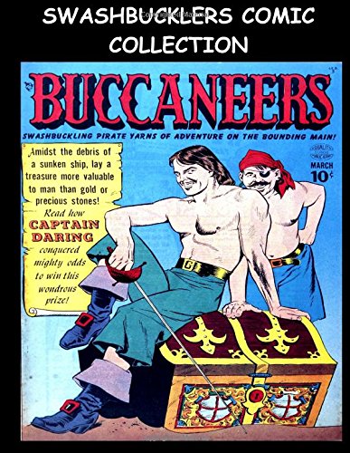 Swashbucklers Comic Collection: Collection of Popular Pirate Adventure Stories From Various Golden Age Comics (CreateSpace Independent Publishing Platform)
Swashbucklers Comic Collection: Collection of Popular Pirate Adventure Stories From Various Golden Age Comics (CreateSpace Independent Publishing Platform)