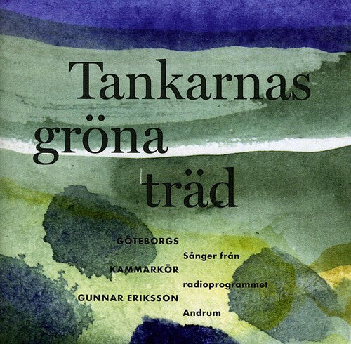 CD диск Goteborgs Kammarkor / Eriksson: Tankarnas Grona Trad
CD диск Goteborgs Kammarkor / Eriksson: Tankarnas Grona Trad