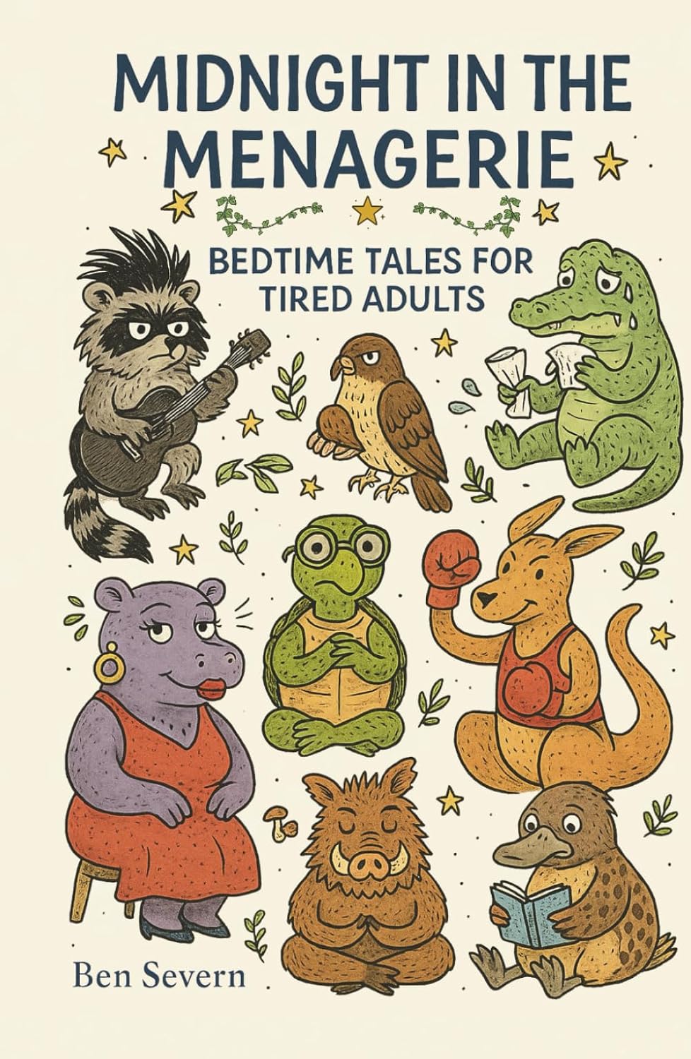 Midnight in the Menagerie: Bedtime Tales for Tired Adults (Independently published)
Midnight in the Menagerie: Bedtime Tales for Tired Adults (Independently published)