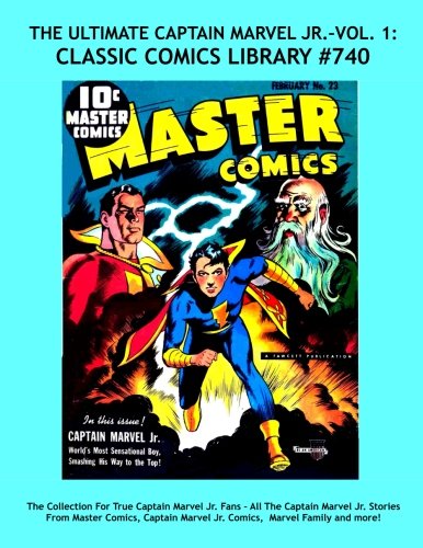 The Ultimate Captain Marvel Jr. Volume 1: Highest Quality,Largest Collection - 390 Pages!: Highest Quality Reprints Available From World's Largest Classic Comics Library - CCL #740 (CreateSpace Independent Publishing Platform)
The Ultimate Captain Marvel Jr. Volume 1: Highest Quality,Largest Collection - 390 Pages!: Highest Quality Reprints Available From World's Largest Classic Comics Library - CCL #740 (CreateSpace Independent Publishing Platform)