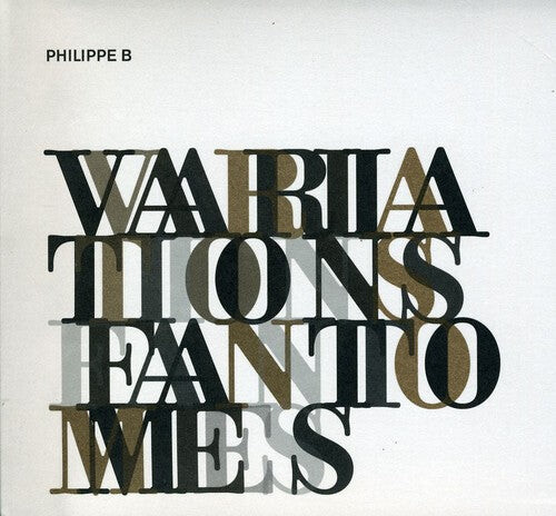 CD диск Philippe B: Variations Fantomes
CD диск Philippe B: Variations Fantomes