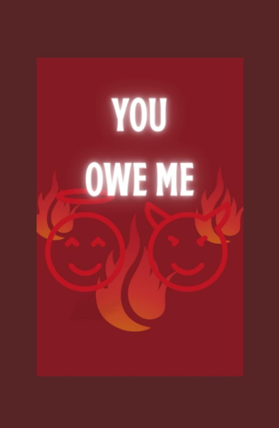 You Owe Me (Independently published)
You Owe Me (Independently published)