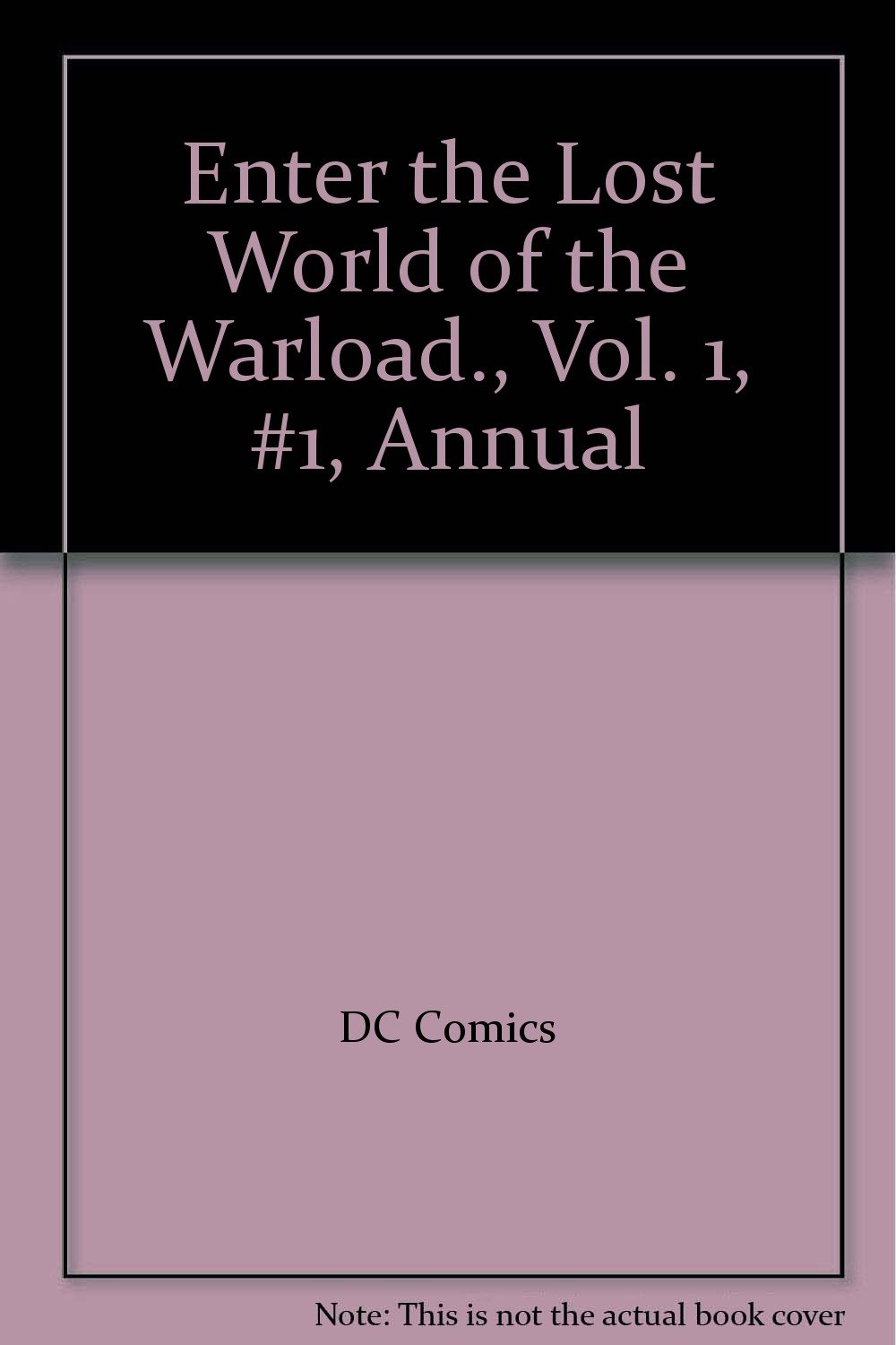 Enter the Lost World of the Warload., Vol. 1, #1, Annual (DC Comics)
Enter the Lost World of the Warload., Vol. 1, #1, Annual (DC Comics)