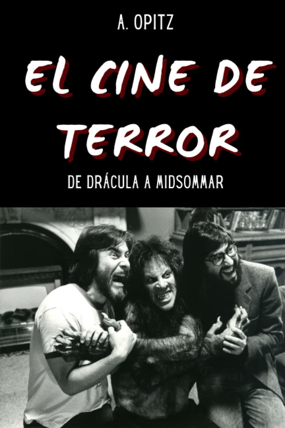 El Cine de Terror: de Drácula a Midsommar: Versión Original (Blanco y Negro) (Spanish Edition) (Independently published)
El Cine de Terror: de Drácula a Midsommar: Versión Original (Blanco y Negro) (Spanish Edition) (Independently published)