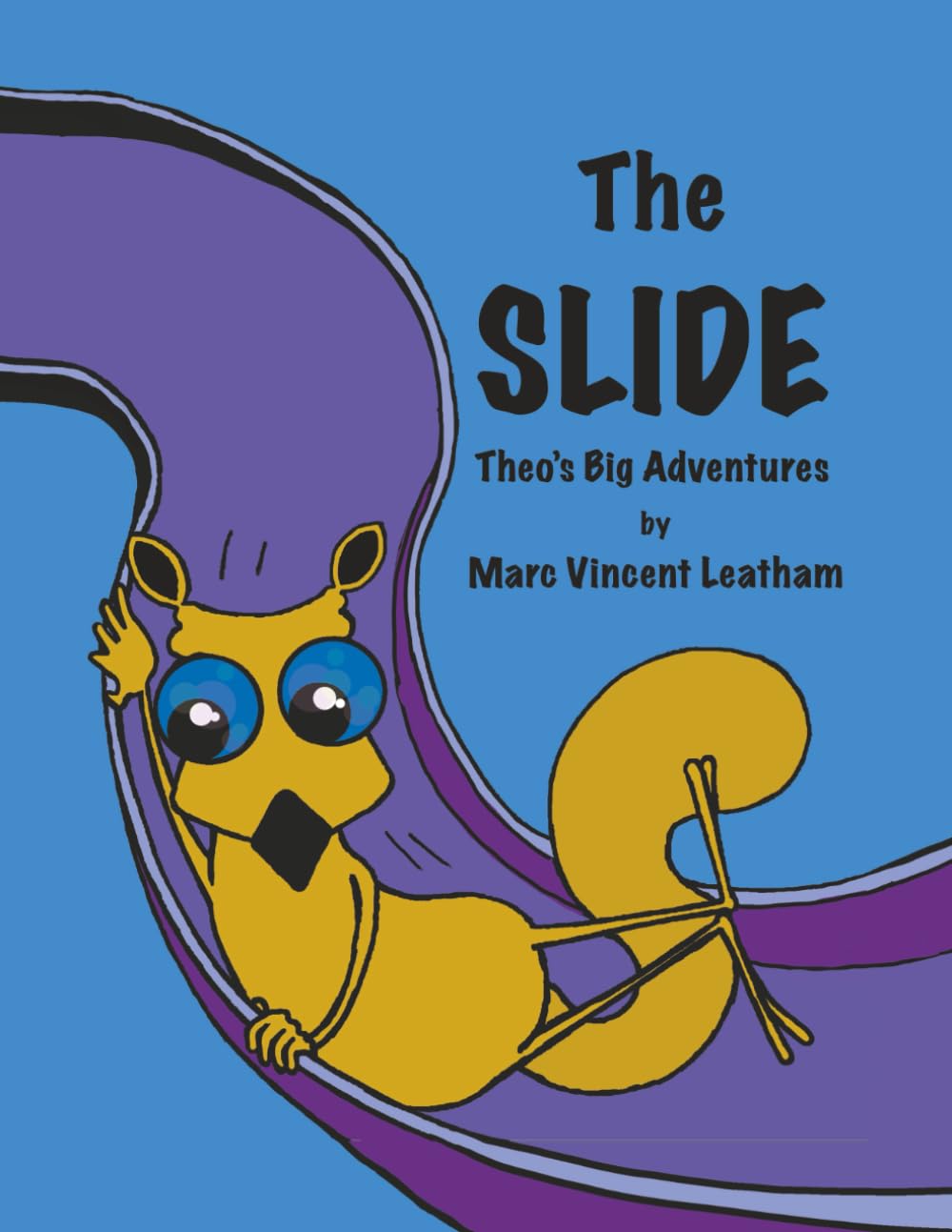 The Slide: Theo's Big Adventures (Independently published)
The Slide: Theo's Big Adventures (Independently published)