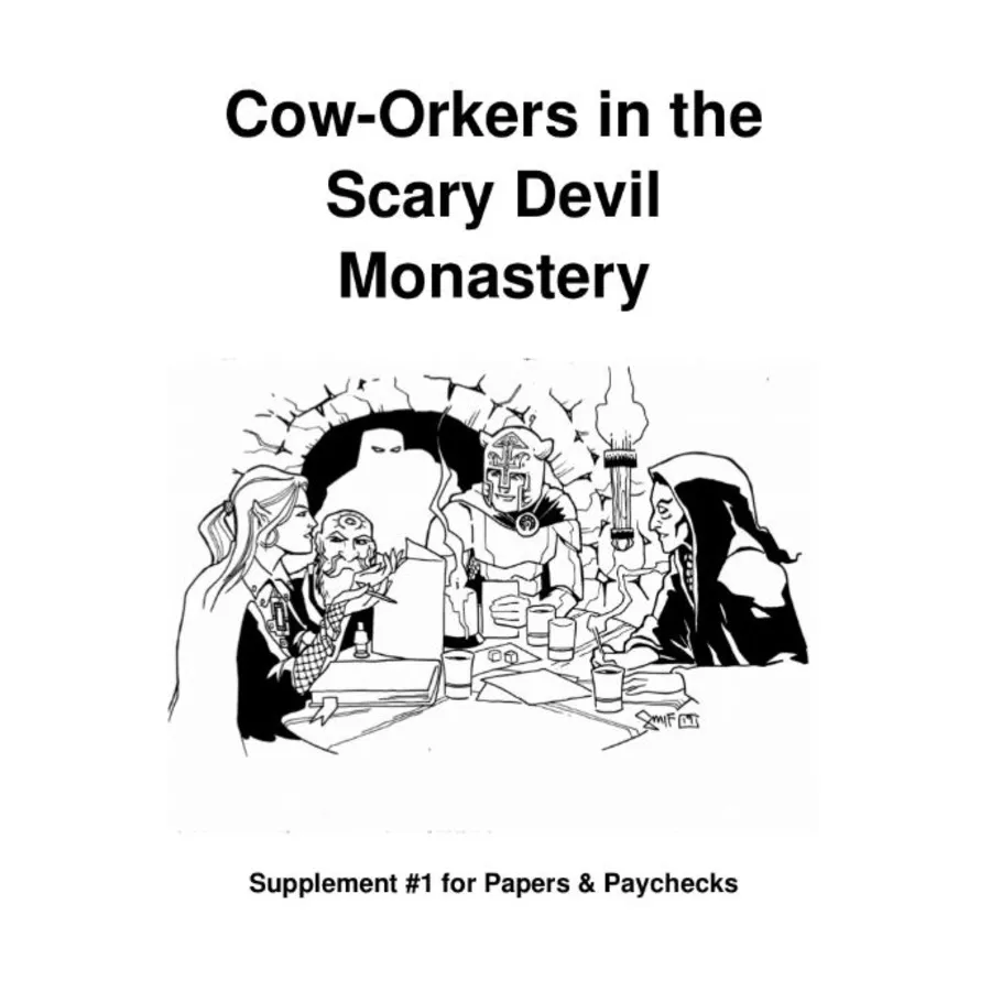 Cow-Orkers in the Scary Monastery, Papers & Paychecks (RPG Review Corp), мягкая обложка
Cow-Orkers in the Scary Monastery, Papers & Paychecks (RPG Review Corp), мягкая обложка