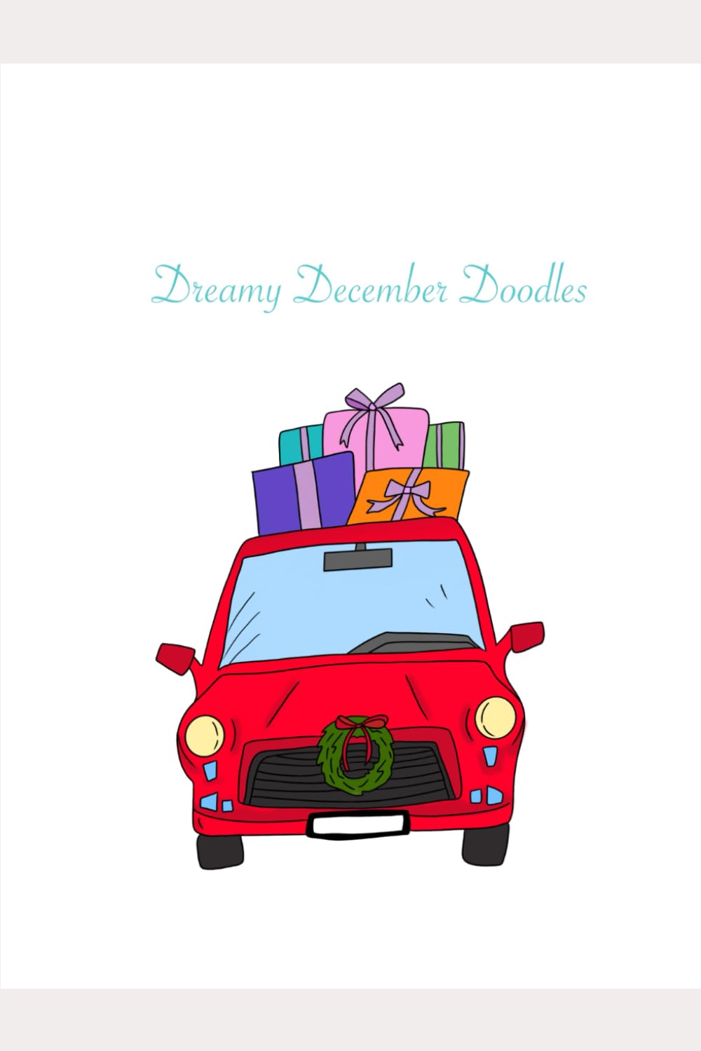 Dreamy December Doodles (Independently published)
Dreamy December Doodles (Independently published)