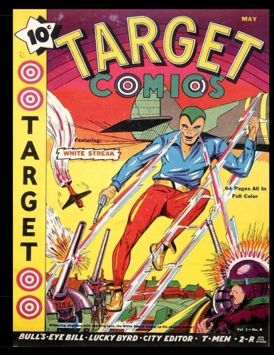 Target Comics #4: Classic Golden Age Comic 1940 (CreateSpace Independent Publishing Platform)
Target Comics #4: Classic Golden Age Comic 1940 (CreateSpace Independent Publishing Platform)