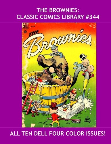 The Brownies: Classic Comics Library #344: All Ten Issues from the Dell Four-Color Series - Over 375 pages - All Stories - No Ads (CreateSpace Independent Publishing Platform)
The Brownies: Classic Comics Library #344: All Ten Issues from the Dell Four-Color Series - Over 375 pages - All Stories - No Ads (CreateSpace Independent Publishing Platform)
