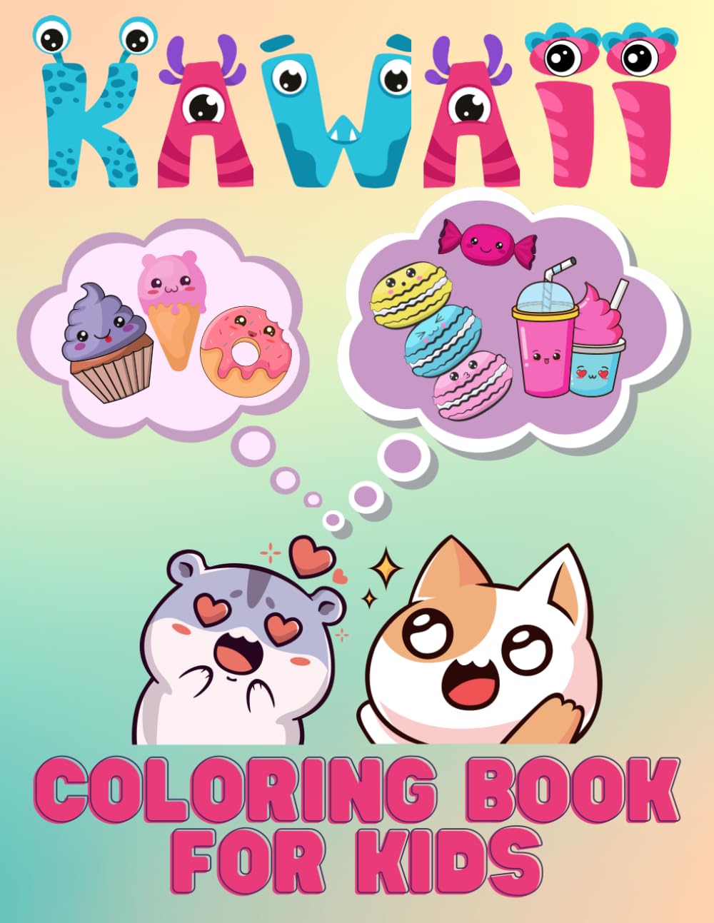 Kawaii Coloring Book For Kids: 50 Cute & Sweet Things To Color (Independently published)
Kawaii Coloring Book For Kids: 50 Cute & Sweet Things To Color (Independently published)
