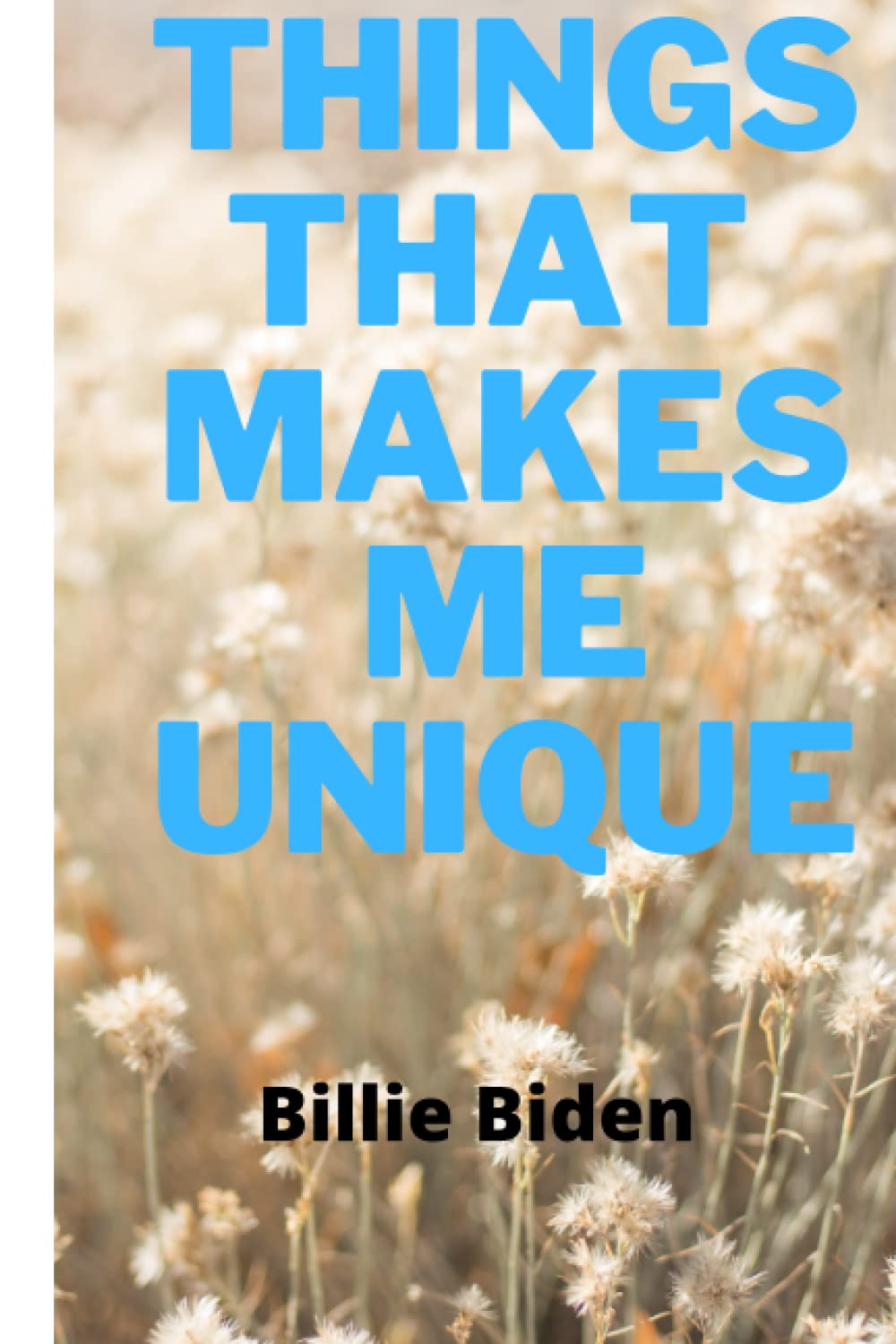 Things that are unique about me (Independently published)
Things that are unique about me (Independently published)