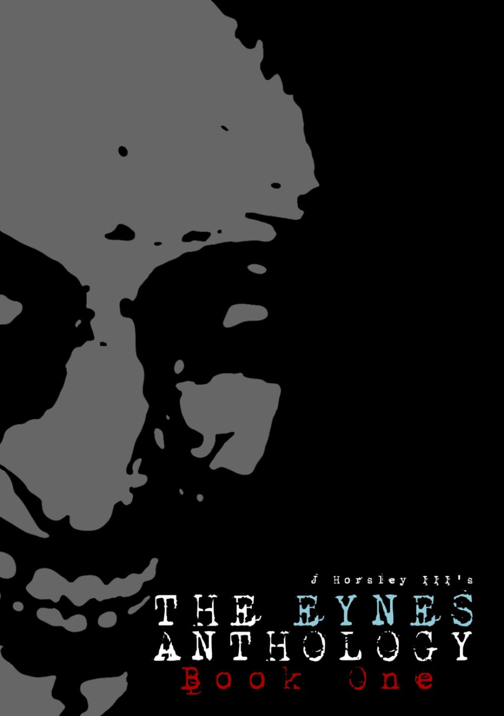 The Eynes Anthology Book One (Independently published)
The Eynes Anthology Book One (Independently published)