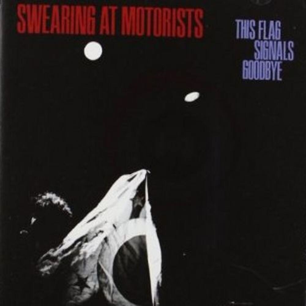 Диск CD This Flag Signals Goodbye - Swearing At Motorists
Диск CD This Flag Signals Goodbye - Swearing At Motorists