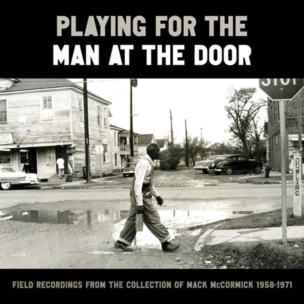 Диск CD Playing for the Man at the Door: Field Recordings from the Collection of Mack McCormick, 1958-1971 - Various Artists
Диск CD Playing for the Man at the Door: Field Recordings from the Collection of Mack McCormick, 1958-1971 - Various Artists