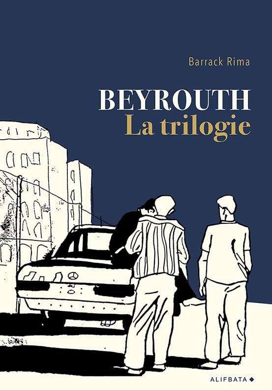 Beyrouth, la trilogie (NED 2023) (ALIFBATA)
Beyrouth, la trilogie (NED 2023) (ALIFBATA)