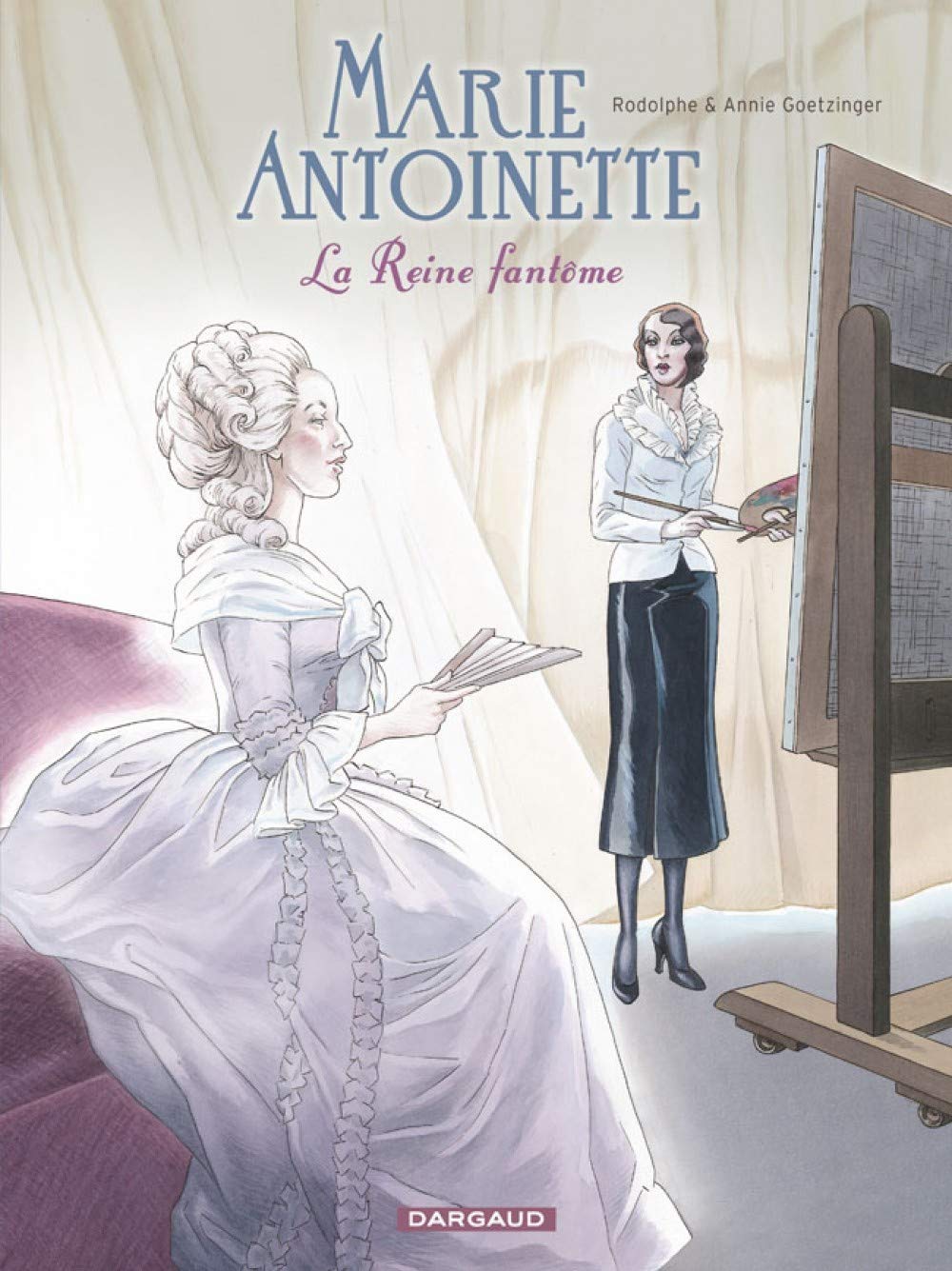 Marie-Antoinette, la Reine fantôme - Tome 0 - Marie-Antoinette, la Reine fantôme (DARGAUD)
Marie-Antoinette, la Reine fantôme - Tome 0 - Marie-Antoinette, la Reine fantôme (DARGAUD)
