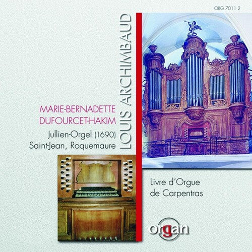 CD диск Archimbaud / Dufourcet-Hakim: Livre D'orgue de Carpentras
CD диск Archimbaud / Dufourcet-Hakim: Livre D'orgue de Carpentras
