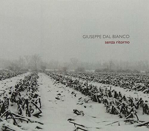 CD диск Dal Bianco, Giuseppe: Senza Ritorno
CD диск Dal Bianco, Giuseppe: Senza Ritorno