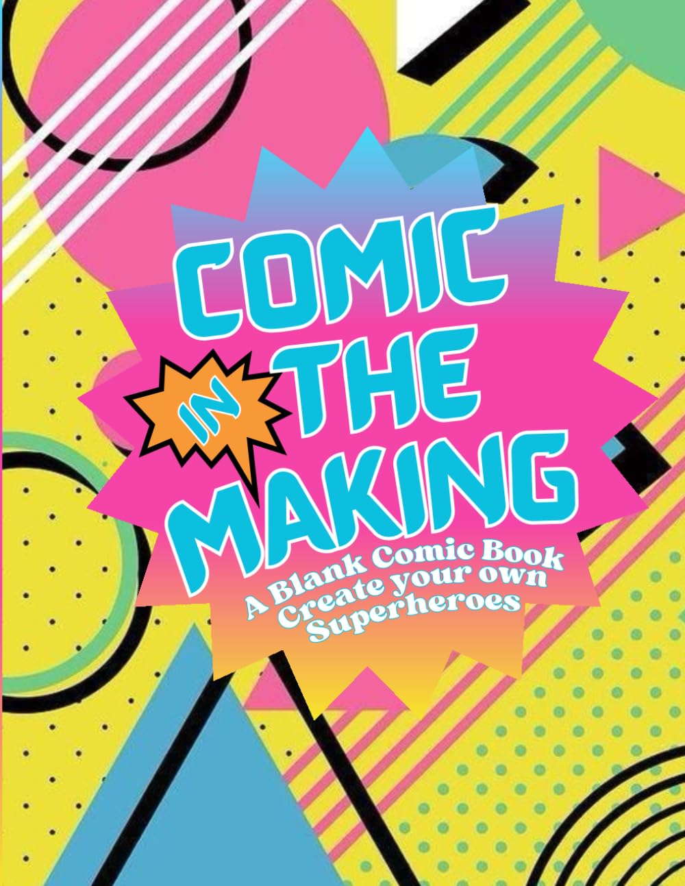 Comic in the Making: A Blank Comic Book
Comic in the Making: A Blank Comic Book