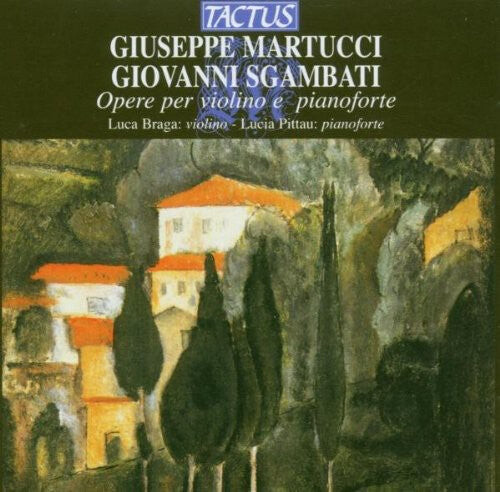 CD диск Martucci / Sgambati / Braga / Pittau: Music for Violin & Piano 
CD диск Martucci / Sgambati / Braga / Pittau: Music for Violin & Piano