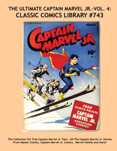 The Ultimate Captain Marvel Jr. VOL. 4: Giant 330 Page Volume, Most Complete in Print!: Email Request our Giant Catalog of Most Complete Comic Reprints Available! (CreateSpace Independent Publishing Platform)
The Ultimate Captain Marvel Jr. VOL. 4: Giant 330 Page Volume, Most Complete in Print!: Email Request our Giant Catalog of Most Complete Comic Reprints Available! (CreateSpace Independent Publishing Platform)