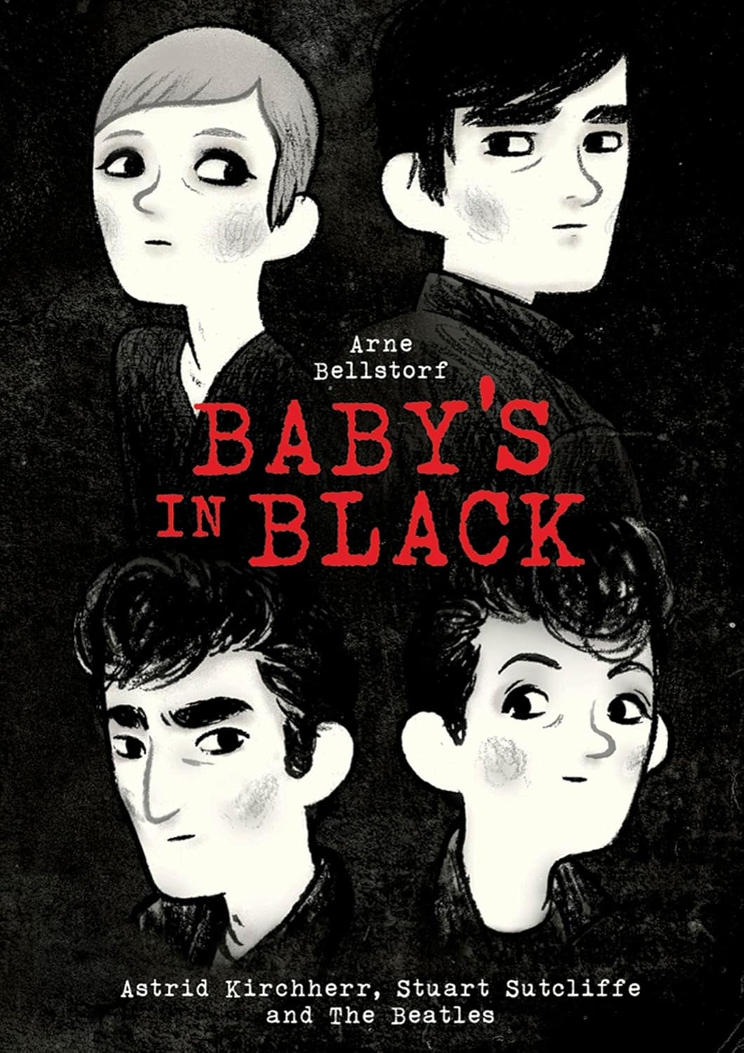 Baby's in Black: Astrid Kirchherr, Stuart Sutcliffe, and The Beatles (First Second)
Baby's in Black: Astrid Kirchherr, Stuart Sutcliffe, and The Beatles (First Second)