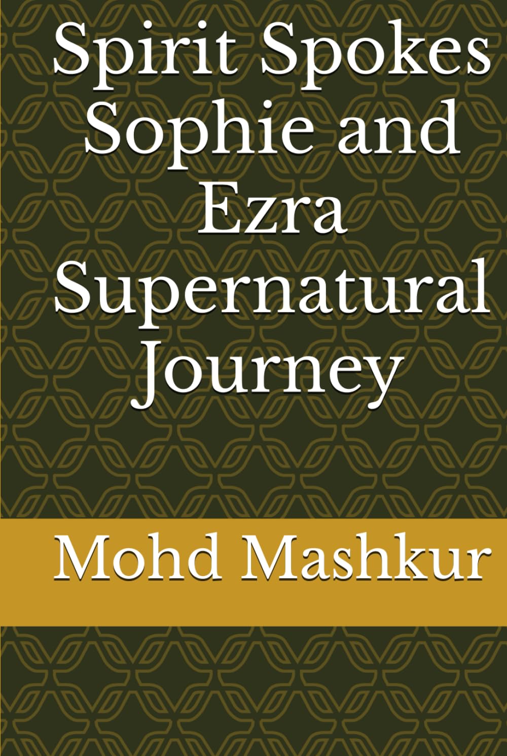 Spirit Spokes Sophie and Ezra Supernatural Journey (Independently published)
Spirit Spokes Sophie and Ezra Supernatural Journey (Independently published)