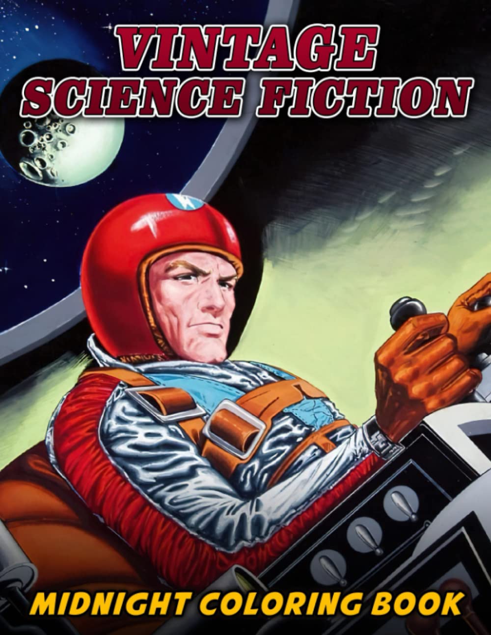 Vintage Science Fiction Midnight Coloring Book: Interesting Designs Of Science Fiction On Midnight Edition To Colour | Ideal Gifts For Special Occasions (Independently published)
Vintage Science Fiction Midnight Coloring Book: Interesting Designs Of Science Fiction On Midnight Edition To Colour | Ideal Gifts For Special Occasions (Independently published)