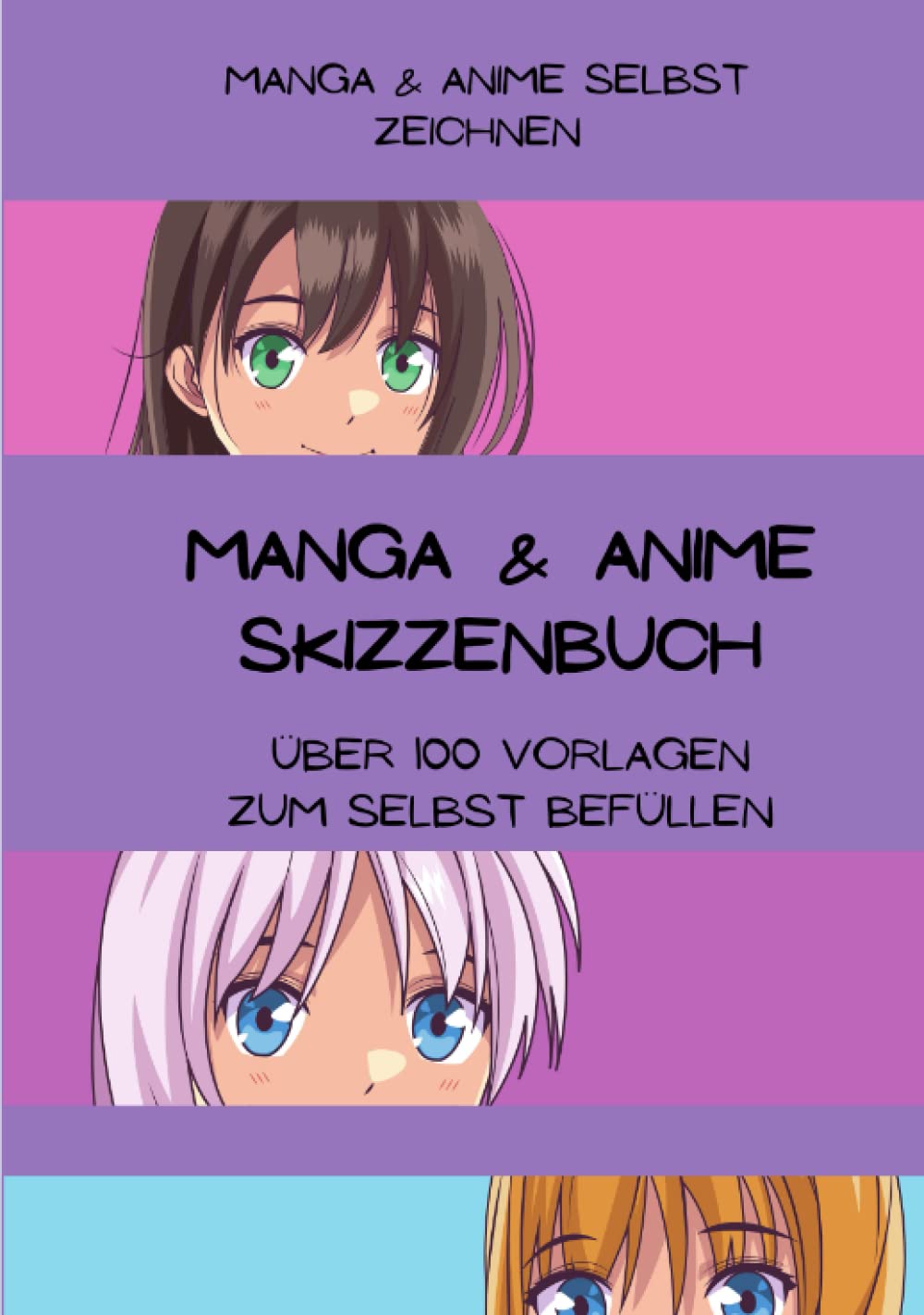 Manga & Anime Skizzenbuch - Über 100 Vorlagen zum selbst befüllen: Manga & Anime selbst zeichnen (German Edition) (Independently published)
Manga & Anime Skizzenbuch - Über 100 Vorlagen zum selbst befüllen: Manga & Anime selbst zeichnen (German Edition) (Independently published)