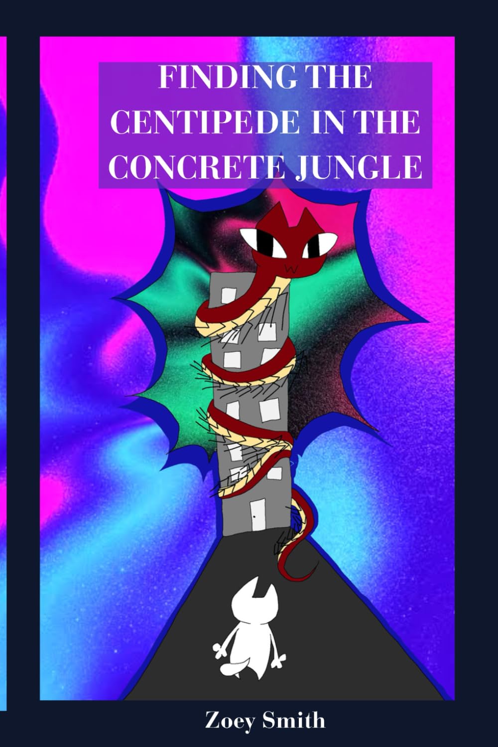 Finding The Centipede in the Concrete Jungle (Independently published)
Finding The Centipede in the Concrete Jungle (Independently published)