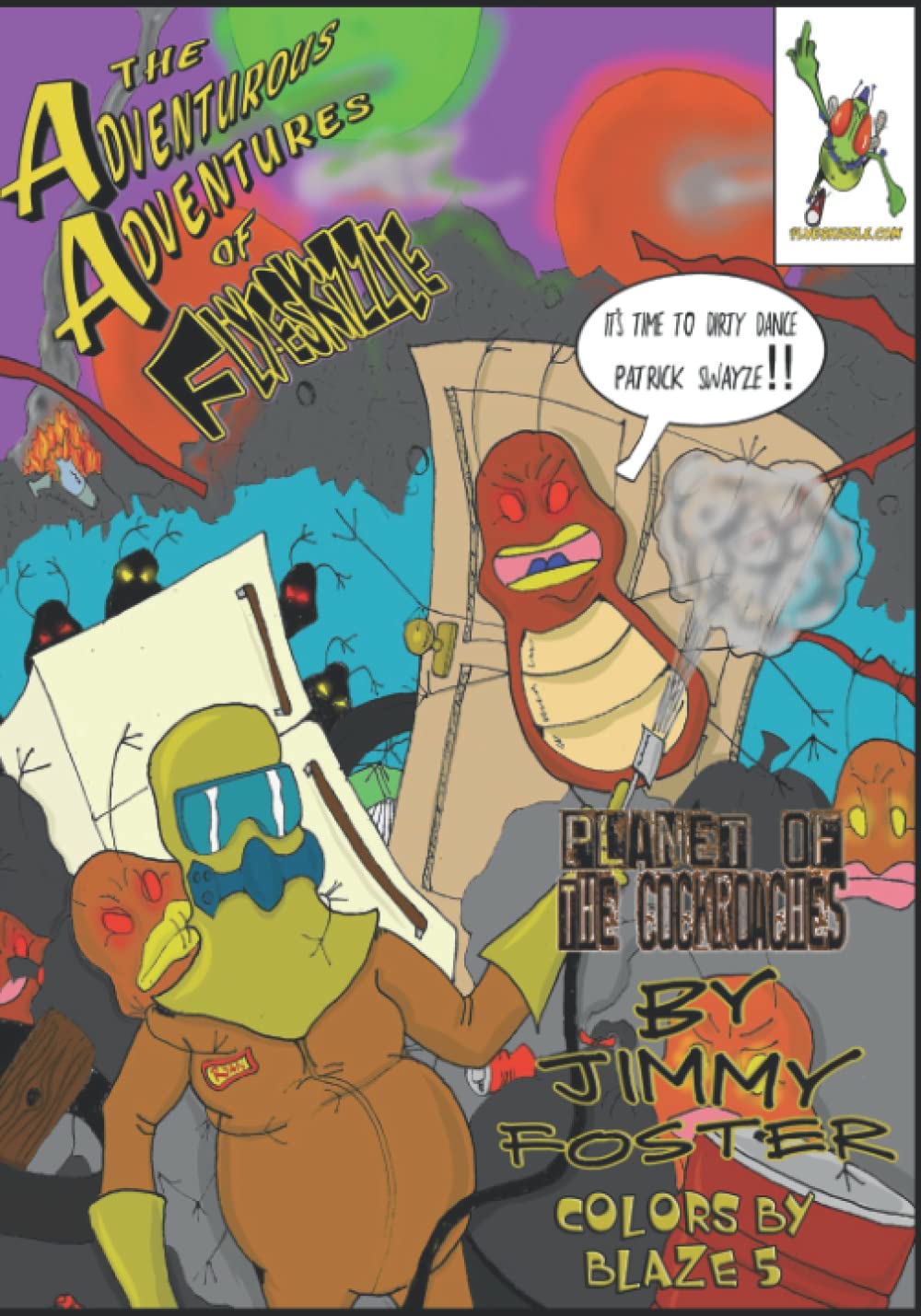 The Adventurous Adventures of Flyeskizzle: The Planet of The Cockroaches (Independently published)
The Adventurous Adventures of Flyeskizzle: The Planet of The Cockroaches (Independently published)