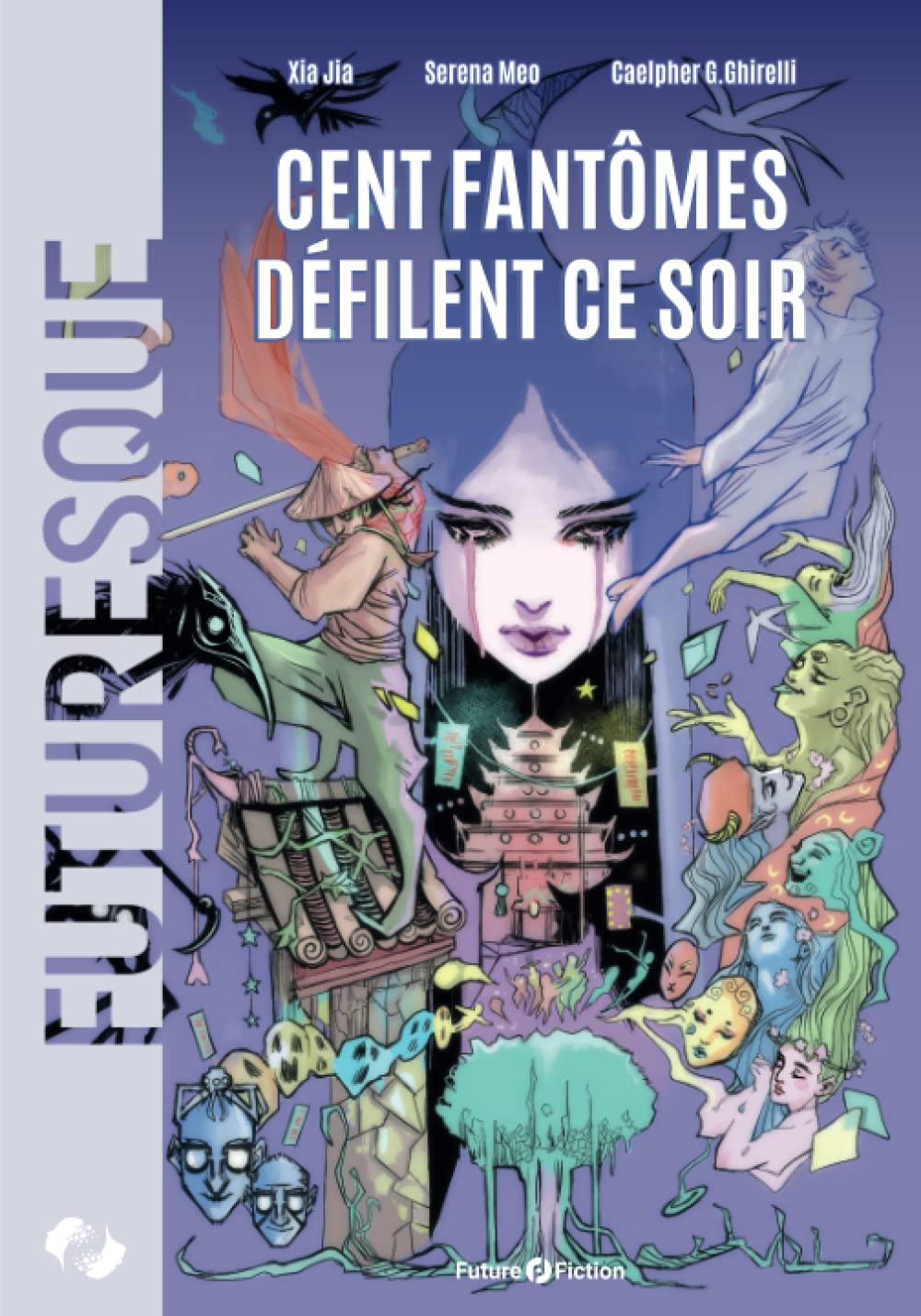Cent fantômes défilent ce soir (French Edition) (Future Fiction)
Cent fantômes défilent ce soir (French Edition) (Future Fiction)