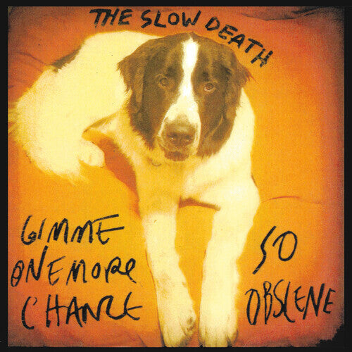 Сингл 7" Slow Death: Gimme One More Chance / So Obscene
Сингл 7" Slow Death: Gimme One More Chance / So Obscene