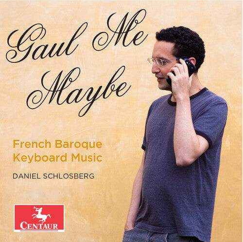 CD диск Bach, J.S. / Couperin / D'Anglebert / Schlosberg: Gaul Me Maybe - French Baroque Keyboard Music
CD диск Bach, J.S. / Couperin / D'Anglebert / Schlosberg: Gaul Me Maybe - French Baroque Keyboard Music