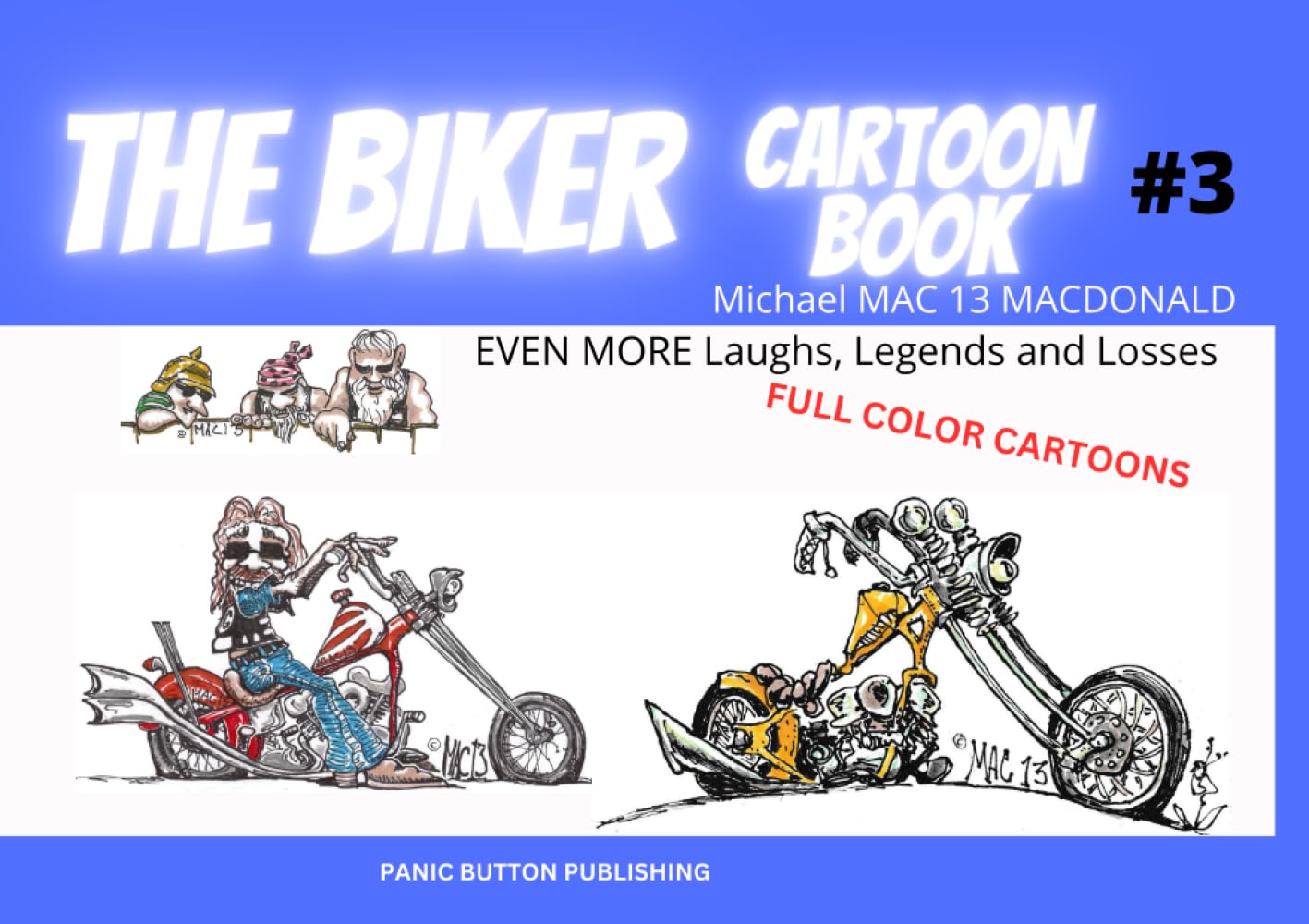 BIKER CARTOON BOOK #3: EVEN MORE Laughs, Legends and Losses (THE BIKER CARTOON BOOK SERIES) (Independently published)
BIKER CARTOON BOOK #3: EVEN MORE Laughs, Legends and Losses (THE BIKER CARTOON BOOK SERIES) (Independently published)