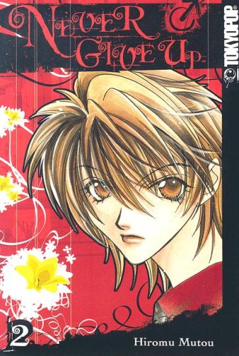 Never Give Up Volume 2 (TokyoPop)
Never Give Up Volume 2 (TokyoPop)