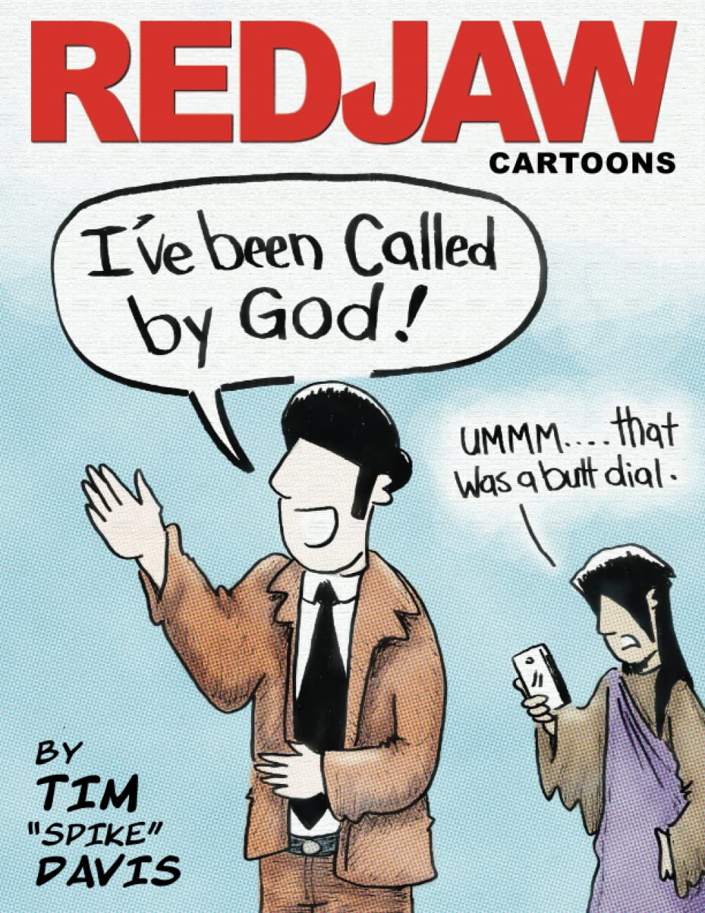 REDJAW CARTOONS: Butt-dialed by Jesus (Independently published)
REDJAW CARTOONS: Butt-dialed by Jesus (Independently published)