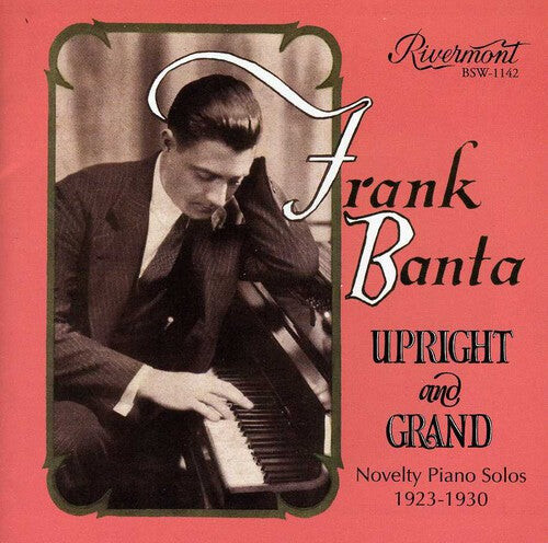 CD диск Banta, Frank: Upright Grand: Novelty Piano Solos 1923-1930
CD диск Banta, Frank: Upright Grand: Novelty Piano Solos 1923-1930