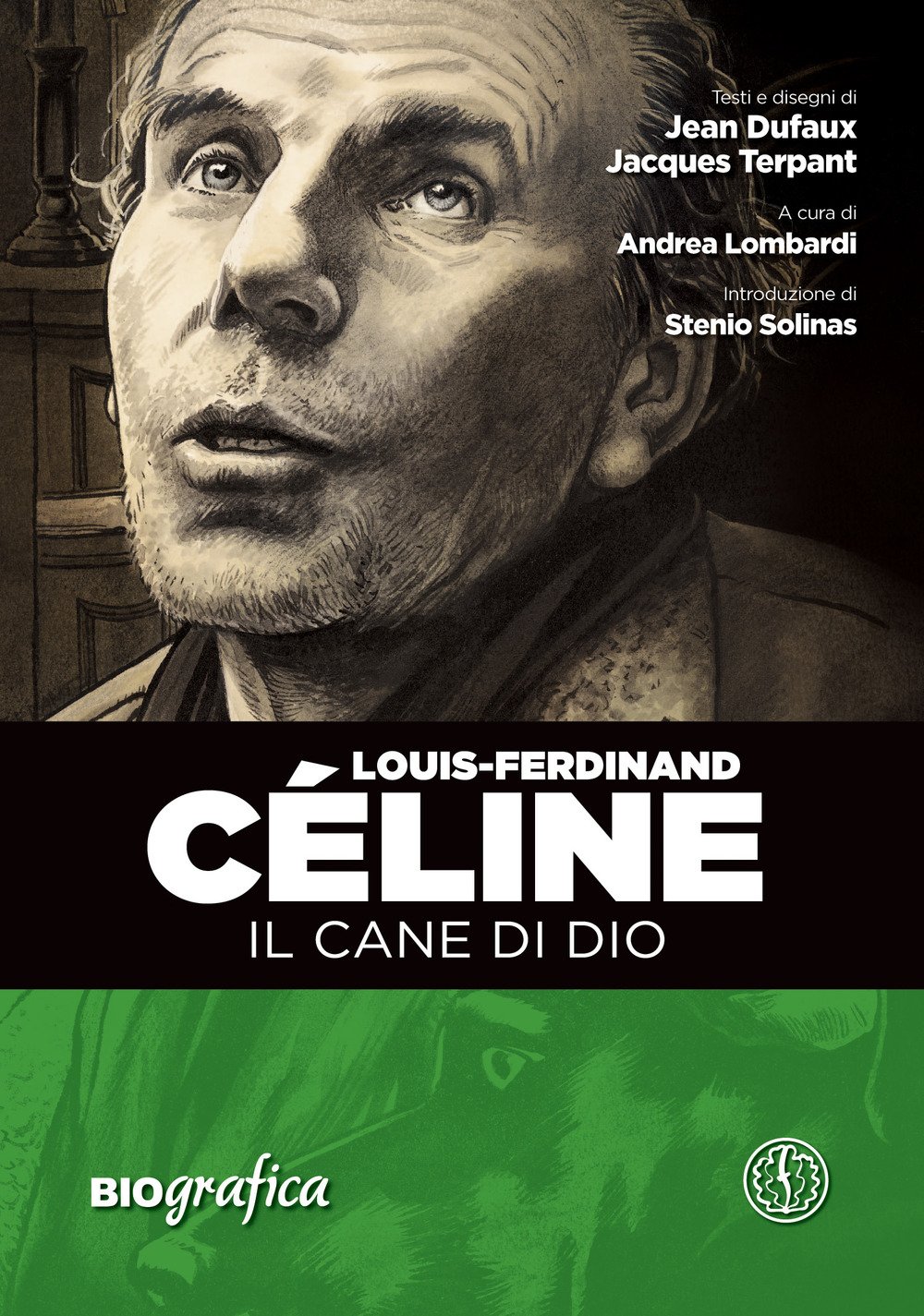 Louis Ferdinand Celine. Il cane di Dio (Ferrogallico)
Louis Ferdinand Celine. Il cane di Dio (Ferrogallico)