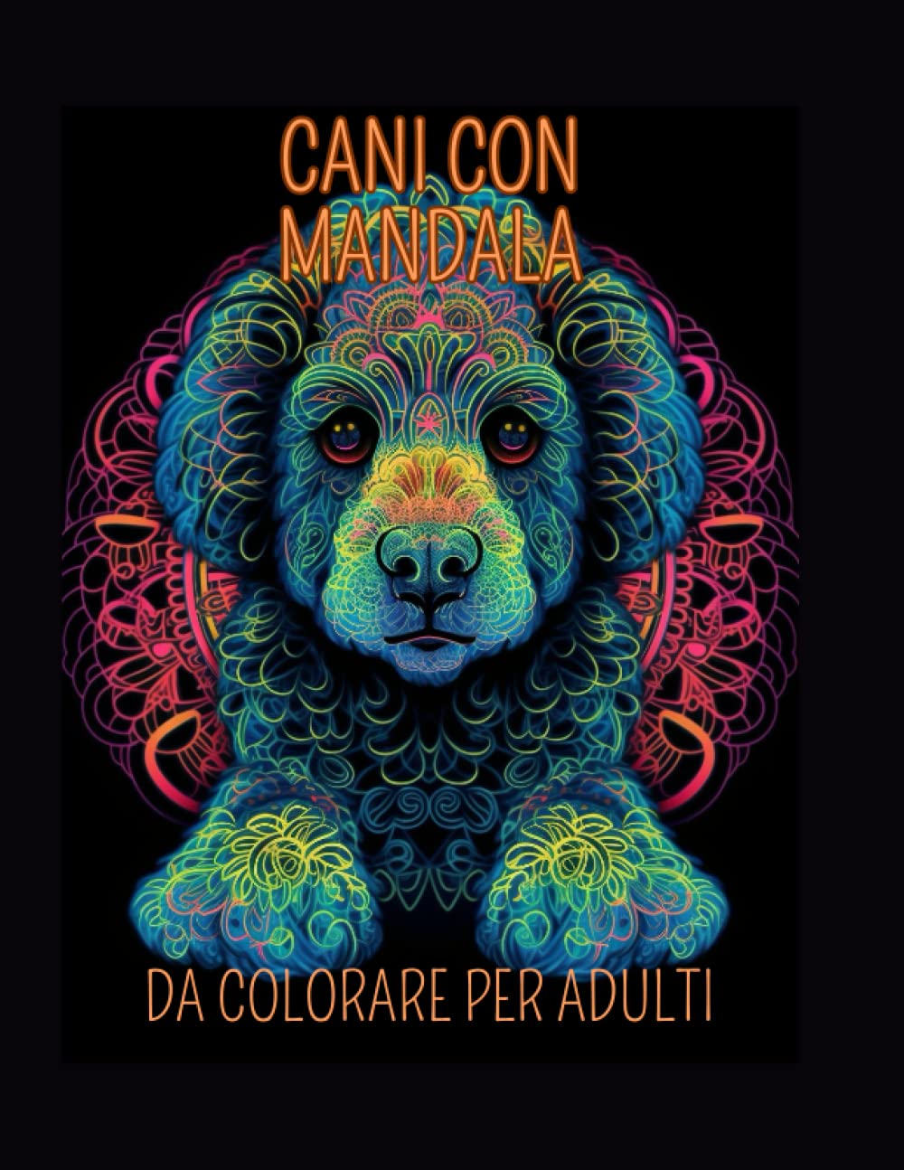 Cani mandala libro da colorare per adulti 100 pagine (Italian Edition) (Independently published)
Cani mandala libro da colorare per adulti 100 pagine (Italian Edition) (Independently published)