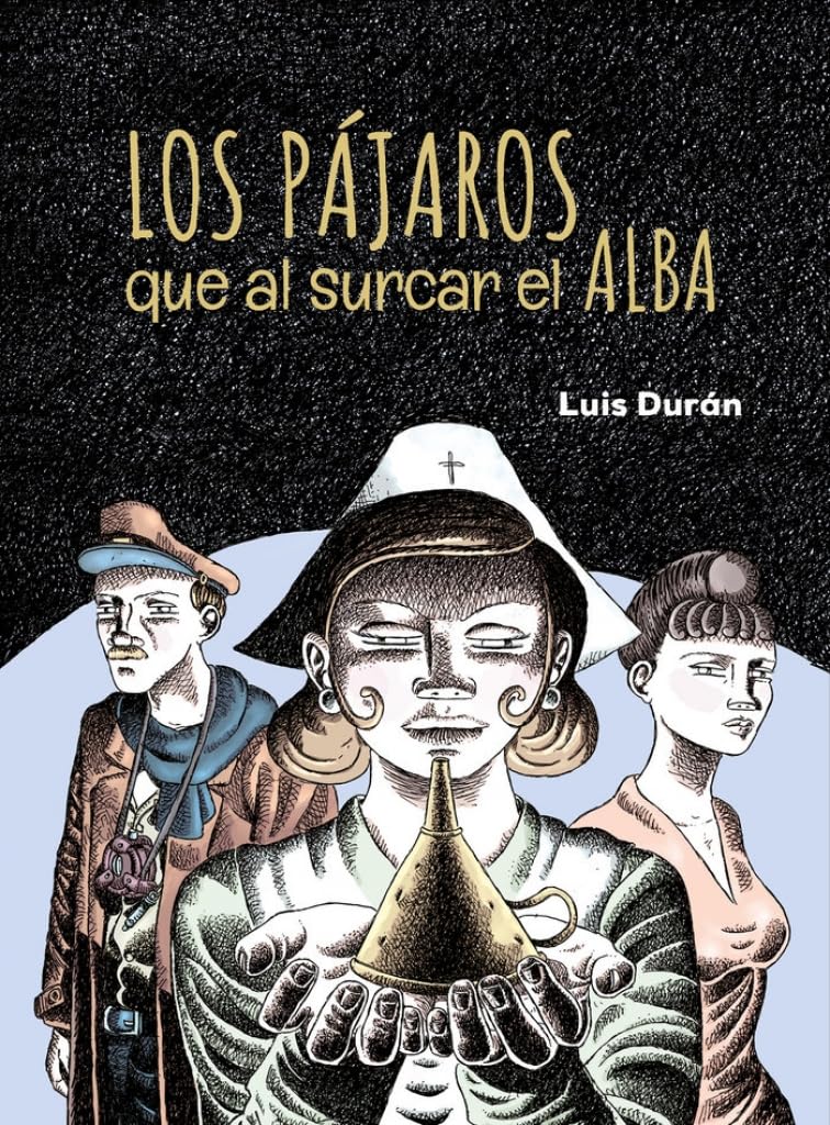 LOS PÁJAROS QUE AL SURCAR EL ALBA (Novela Gráfica)
LOS PÁJAROS QUE AL SURCAR EL ALBA (Novela Gráfica)
