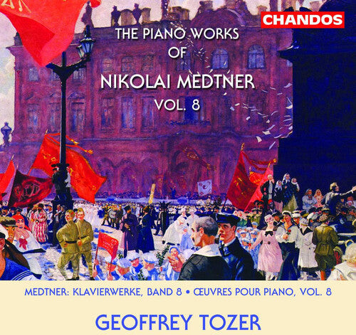 CD диск Medtner / Tozer: Piano Works of Nikolai Medtner 8
CD диск Medtner / Tozer: Piano Works of Nikolai Medtner 8