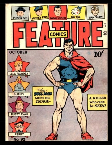 Feature Comics #92: Classic Golden Age Comic 1945 - Doll Man - Micky Finn - Rusty Ryan -Lala Palooza and MUCH MORE! (Comic Reprint By Golden Age Reprints - Kari A. Therrian) (CreateSpace Independent Publishing Platform)
Feature Comics #92: Classic Golden Age Comic 1945 - Doll Man - Micky Finn - Rusty Ryan -Lala Palooza and MUCH MORE! (Comic Reprint By Golden Age Reprints - Kari A. Therrian) (CreateSpace Independent Publishing Platform)