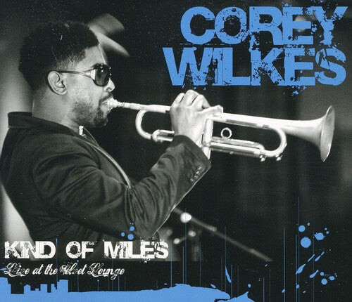 CD диск Wilkes, Corey: Kind of Miles 
CD диск Wilkes, Corey: Kind of Miles